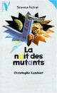  Achetez le livre d'occasion La nuit des mutants de Christophe Lambert sur Livrenpoche.com 