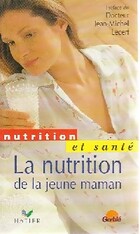  Achetez le livre d'occasion La nutrition de la jeune maman sur Livrenpoche.com 