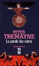  Achetez le livre d'occasion La parole des morts de Peter Tremayne sur Livrenpoche.com 
