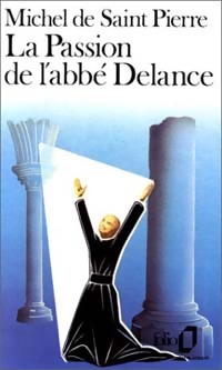  Achetez le livre d'occasion La passion de l'abbé Delance de Michel De Saint Pierre sur Livrenpoche.com 