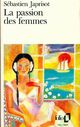  Achetez le livre d'occasion La passion des femmes de Sébastien Japrisot sur Livrenpoche.com 
