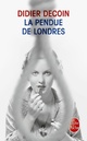  Achetez le livre d'occasion La pendue de Londres de Didier Decoin sur Livrenpoche.com 