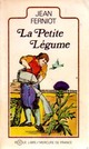  Achetez le livre d'occasion La petite légume de Jean Ferniot sur Livrenpoche.com 