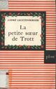  Achetez le livre d'occasion La petite soeur de Trott de André Lichtenberger sur Livrenpoche.com 