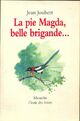  Achetez le livre d'occasion La pie Magda, belle brigande... de Jean Joubert sur Livrenpoche.com 