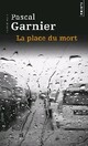  Achetez le livre d'occasion La place du mort de Pascal Garnier sur Livrenpoche.com 