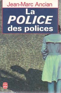  Achetez le livre d'occasion La police des polices de Jean-Marc Ancian sur Livrenpoche.com 