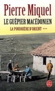  Achetez le livre d'occasion La poudrière d'Orient Tome III : Le guêpier macédonien de Pierre Miquel sur Livrenpoche.com 