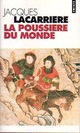  Achetez le livre d'occasion La poussière du monde de Jacques Lacarrière sur Livrenpoche.com 
