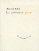  Achetez le livre d'occasion La présence pure et autres textes de Christian Bobin sur Livrenpoche.com 