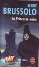  Achetez le livre d'occasion La princesse noire de Serge Brussolo sur Livrenpoche.com 