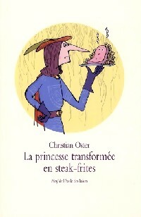  Achetez le livre d'occasion La princesse transformée en steak frites de Christian Oster sur Livrenpoche.com 