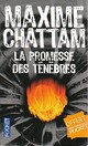  Achetez le livre d'occasion La promesse des ténèbres de Maxime Chattam sur Livrenpoche.com 