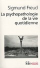  Achetez le livre d'occasion La psychopathologie de la vie quotidienne de Sigmund Freud sur Livrenpoche.com 