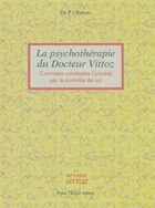  Achetez le livre d'occasion La psychothérapie du Docteur Vittoz sur Livrenpoche.com 