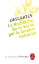  Achetez le livre d'occasion La recherche de la vérité par la lumière naturelle de René Descartes sur Livrenpoche.com 