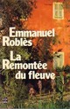  Achetez le livre d'occasion La remontée du fleuve de Emmanuel Roblès sur Livrenpoche.com 