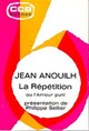  Achetez le livre d'occasion La répétition ou l'amour puni de Jean Anouilh sur Livrenpoche.com 