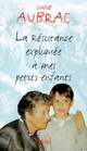  Achetez le livre d'occasion La résistance expliquée à mes petits-enfants de Lucie Aubrac sur Livrenpoche.com 