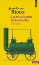  Achetez le livre d'occasion La révolution industrielle (1780-1880) de Jean-Pierre Rioux sur Livrenpoche.com 