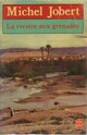  Achetez le livre d'occasion La rivière aux grenades de Michel Jobert sur Livrenpoche.com 