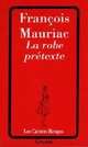  Achetez le livre d'occasion La robe prétexte de François Mauriac sur Livrenpoche.com 