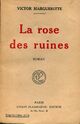  Achetez le livre d'occasion La rose des ruines de Victor Margueritte sur Livrenpoche.com 