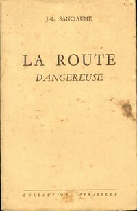  Achetez le livre d'occasion La route dangereuse de Joseph-Louis Sanciaume sur Livrenpoche.com 