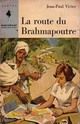  Achetez le livre d'occasion La route du Brahmapoutre de Jean-Paul Vivier sur Livrenpoche.com 