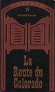  Achetez le livre d'occasion La route du Colorado de Louis L'Amour sur Livrenpoche.com 