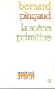  Achetez le livre d'occasion La scène primitive de Bernard Pingaud sur Livrenpoche.com 