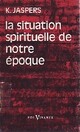  Achetez le livre d'occasion La situation spirituelle de notre époque de Karl Jaspers sur Livrenpoche.com 