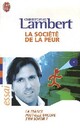 Achetez le livre d'occasion La société de la peur de Christophe Lambert sur Livrenpoche.com 