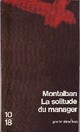  Achetez le livre d'occasion La solitude du manager de Manuel Vàzquez Mantalbàn sur Livrenpoche.com 