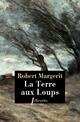  Achetez le livre d'occasion La terre aux loups de Robert Margerit sur Livrenpoche.com 