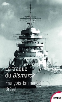  Achetez le livre d'occasion La traque du Bismarck de François-Emmanuel Brézet sur Livrenpoche.com 