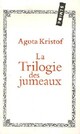  Achetez le livre d'occasion La trilogie des jumeaux de Agota Kristof sur Livrenpoche.com 