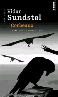  Achetez le livre d'occasion La trilogie du Minnesota Tome III : Corbeaux de Vidar Sundstol sur Livrenpoche.com 