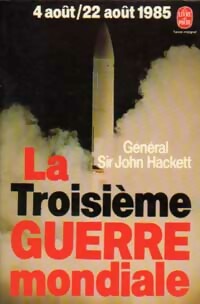  Achetez le livre d'occasion La troisième guerre mondiale. 4 août / 22août 1985 de Gal Sir John Hackett sur Livrenpoche.com 