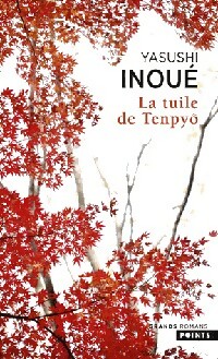  Achetez le livre d'occasion La tuile de Tenpyô de Yasushi Inoué sur Livrenpoche.com 