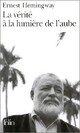  Achetez le livre d'occasion La vérité à la lumière de l'aube de Ernest Hemingway sur Livrenpoche.com 