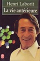  Achetez le livre d'occasion La vie antérieure de Henri Laborit sur Livrenpoche.com 