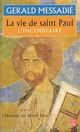  Achetez le livre d'occasion La vie de Saint Paul, l'incendiaire de Gérald Messadié sur Livrenpoche.com 