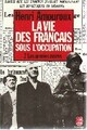  Achetez le livre d'occasion La vie des français sous l'occupation Tome II : Les années noires de Henri Amouroux sur Livrenpoche.com 