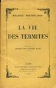  Achetez le livre d'occasion La vie des termites de Maurice Maeterlinck sur Livrenpoche.com 