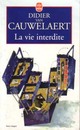  Achetez le livre d'occasion La vie interdite de Didier Van Cauwelaert sur Livrenpoche.com 