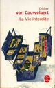  Achetez le livre d'occasion La vie interdite de Didier Van Cauwelaert sur Livrenpoche.com 