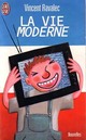  Achetez le livre d'occasion La vie moderne de Vincent Ravalec sur Livrenpoche.com 