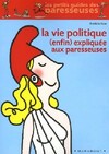  Achetez le livre d'occasion La vie politique (enfin) expliquée aux paresseuses sur Livrenpoche.com 