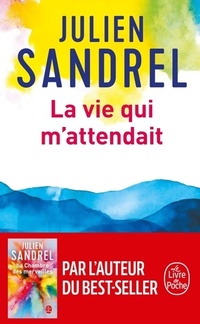  Achetez le livre d'occasion La vie qui m'attendait de Julien Sandrel sur Livrenpoche.com 